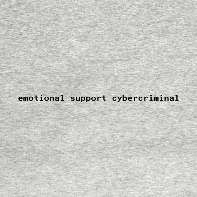 emotional support cybercriminal - Black by nyancrimew